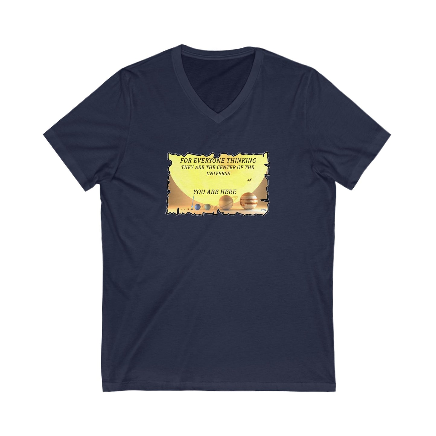 Center of the Universe Reality Check using Galactic Humor 2 (Unisex Jersey Short Sleeve V-neck - Comfortable Everyday Wear)