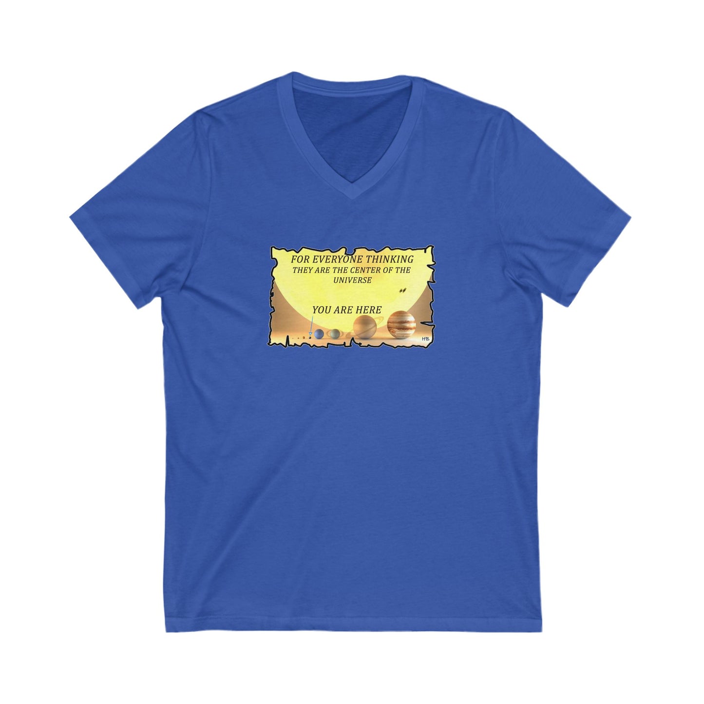 Center of the Universe Reality Check using Galactic Humor 2 (Unisex Jersey Short Sleeve V-neck - Comfortable Everyday Wear)