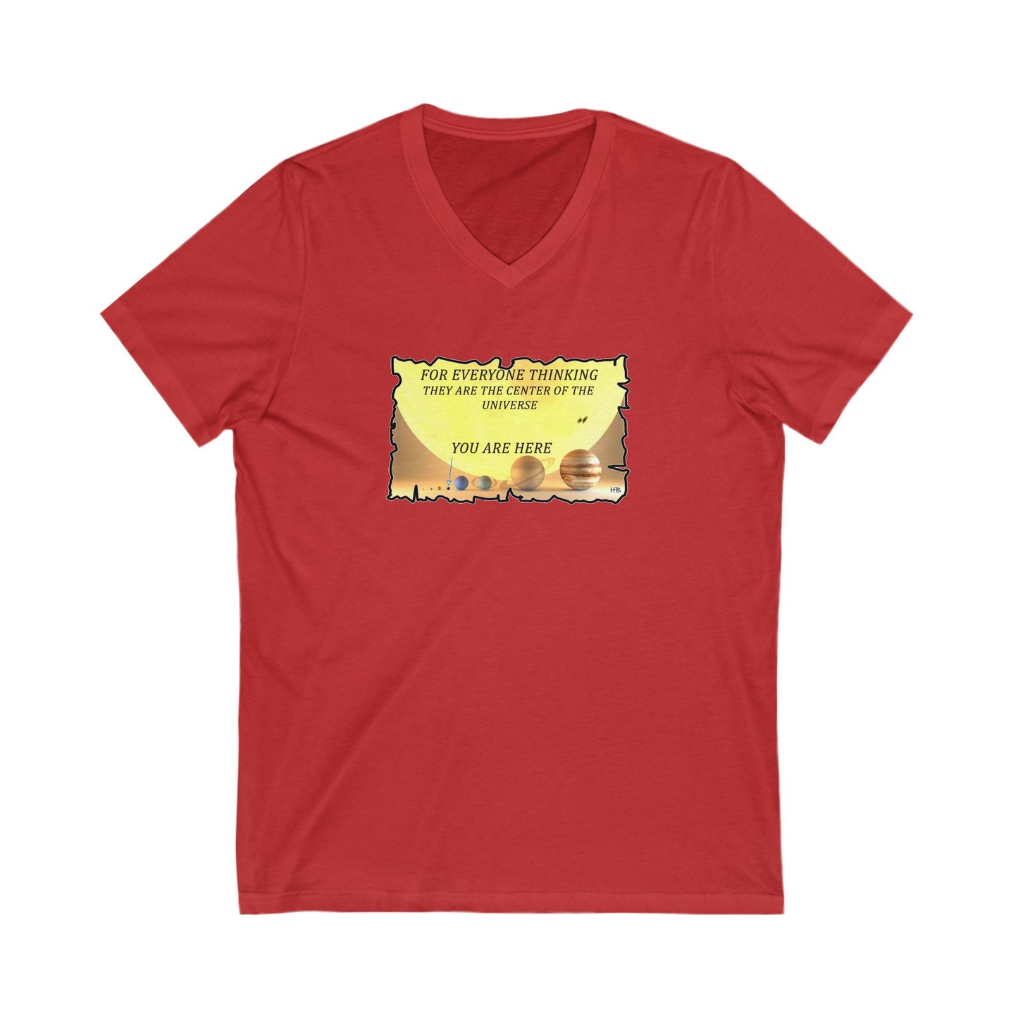 Center of the Universe Reality Check using Galactic Humor 2 (Unisex Jersey Short Sleeve V-neck - Comfortable Everyday Wear)