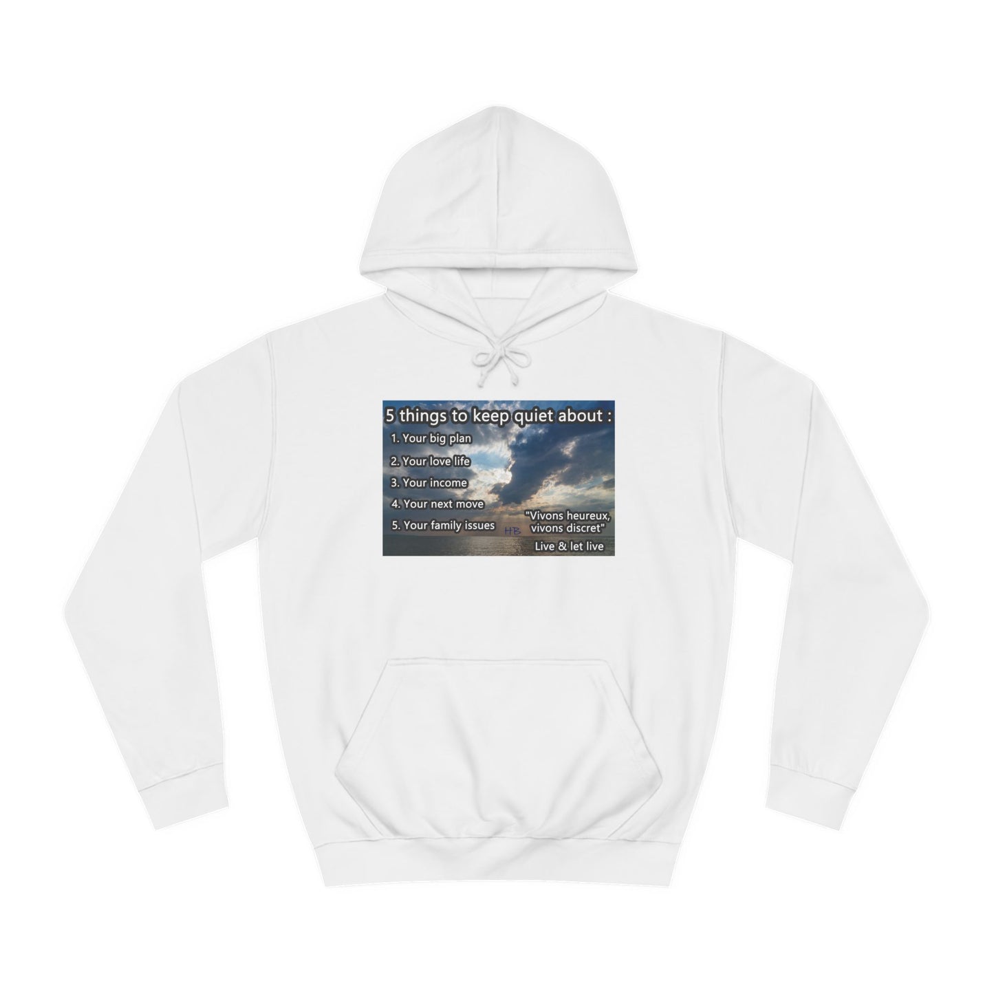5 things to keep discret or quiet about. Vivons heureux vivons cacher/discret live and let live (Hoodie - Cozy and Durable)