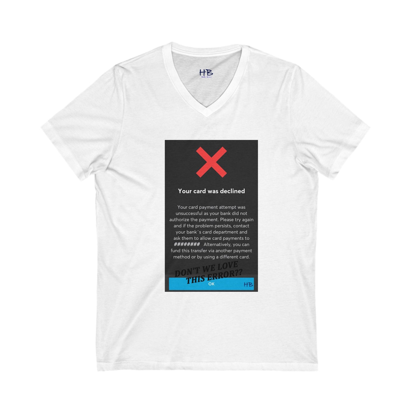 Oops! Declined but not Defeated Humor (Unisex Jersey Short Sleeve V-neck - Comfortable Everyday Wear)