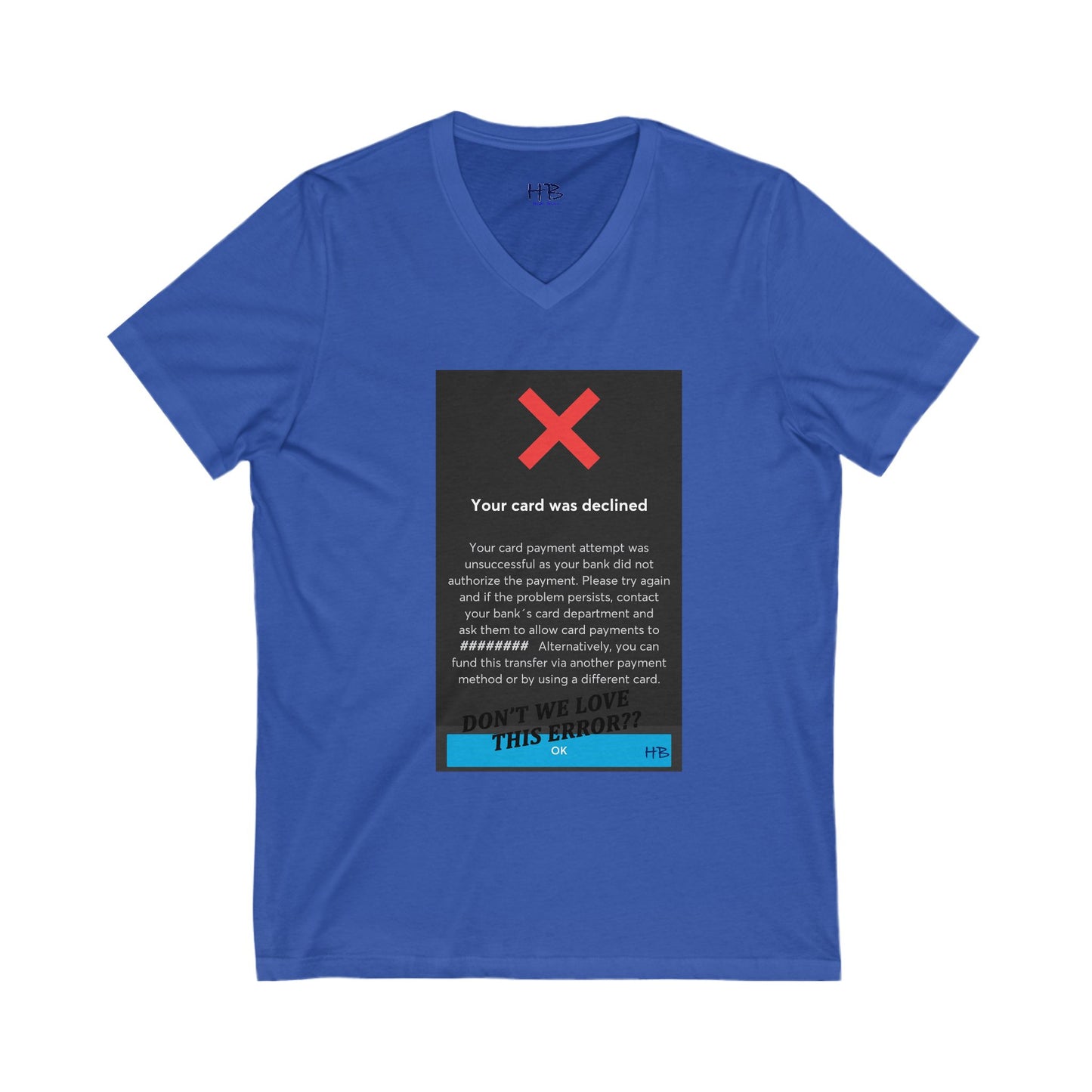 Oops! Declined but not Defeated Humor (Unisex Jersey Short Sleeve V-neck - Comfortable Everyday Wear)