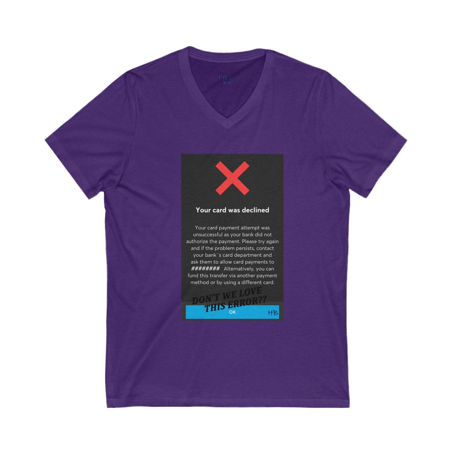 Oops! Declined but not Defeated Humor (Unisex Jersey Short Sleeve V-neck - Comfortable Everyday Wear)