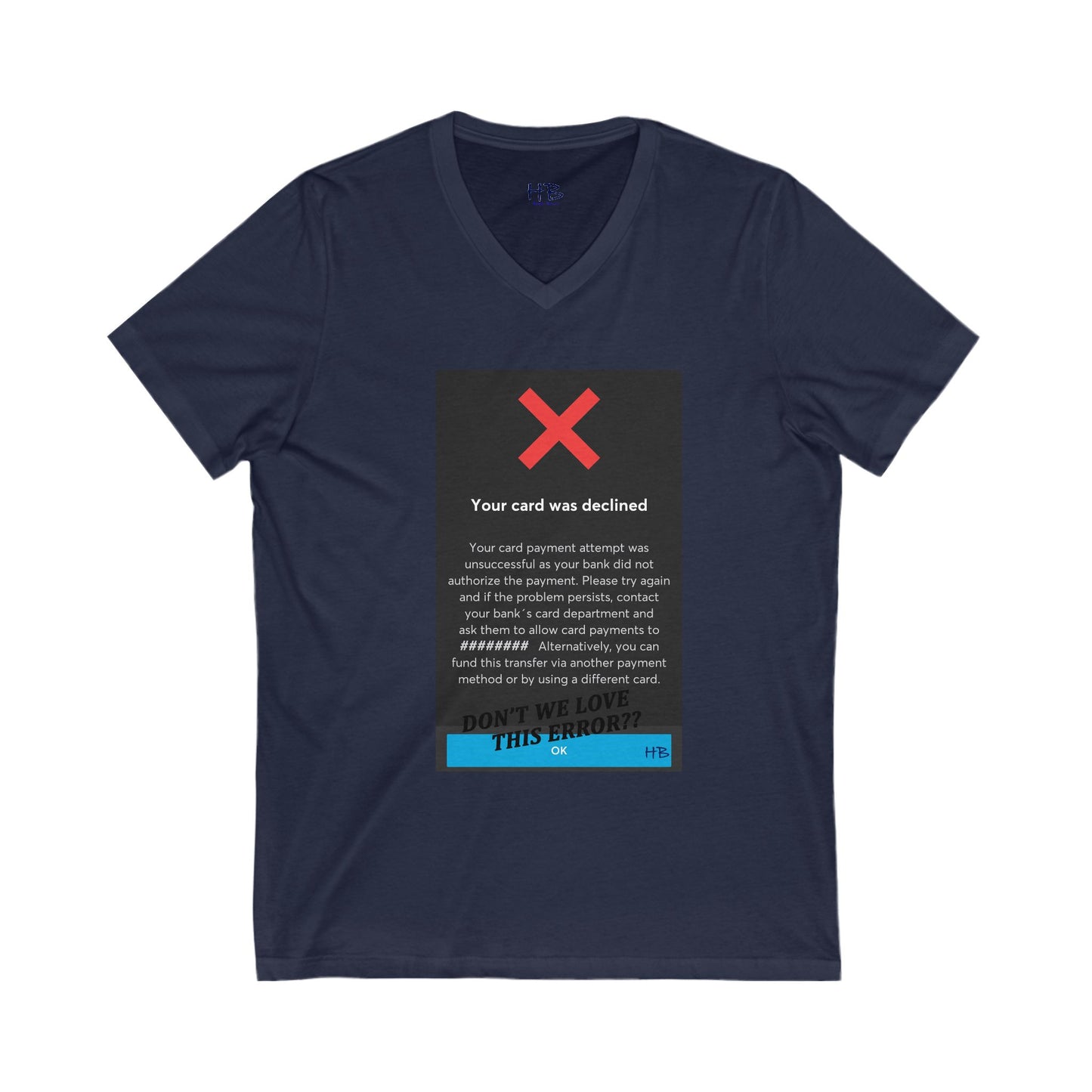 Oops! Declined but not Defeated Humor (Unisex Jersey Short Sleeve V-neck - Comfortable Everyday Wear)