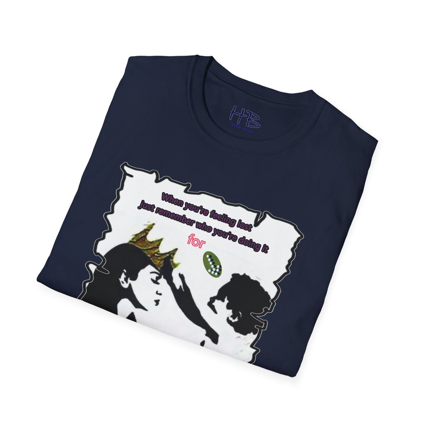 Just remember who you're doing it for (mom to child)