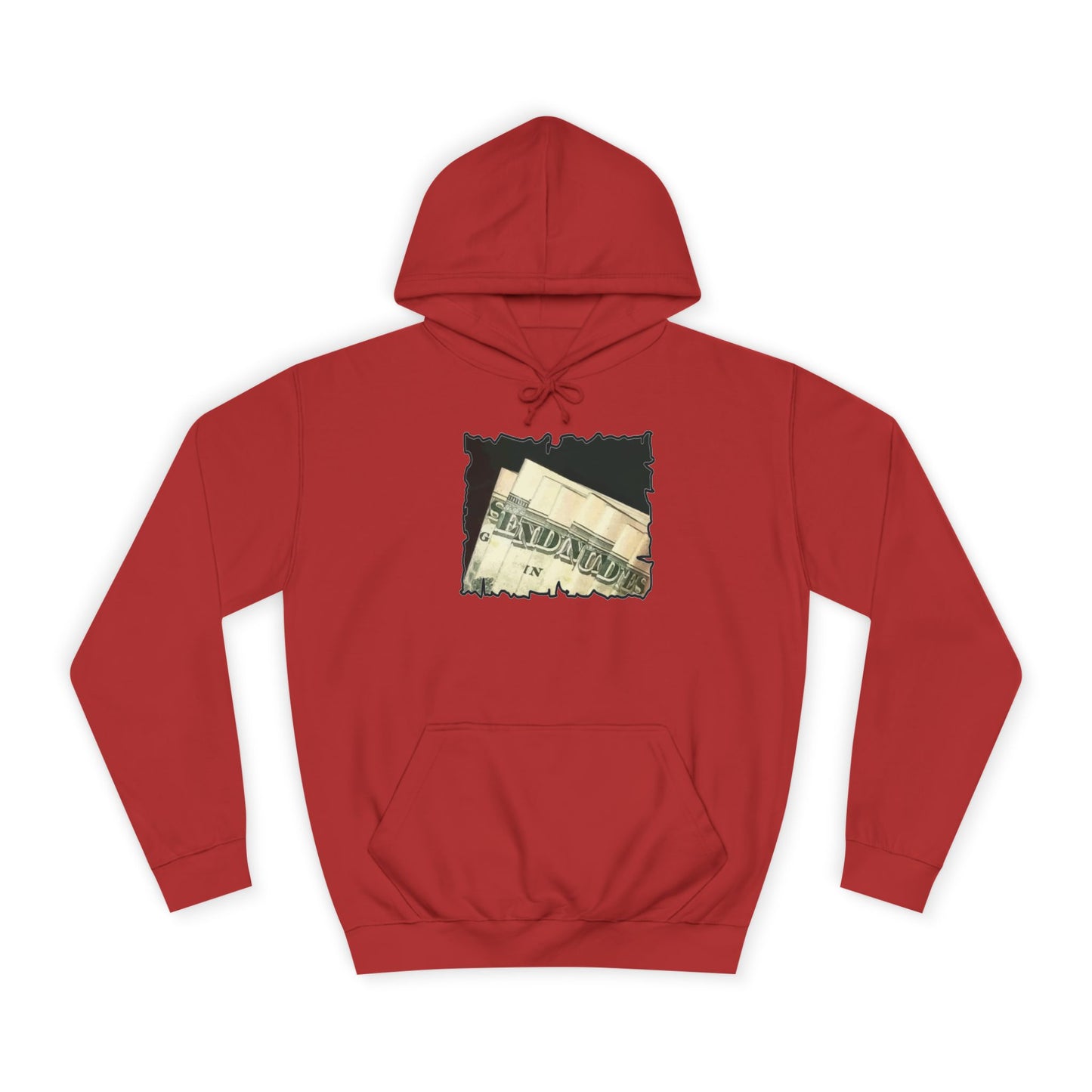 Get Yours Now -- Dollars Speak Louder with Bold Humor requesting The Playful 'Send Nude$$' (Hoodie - Cozy and Durable)