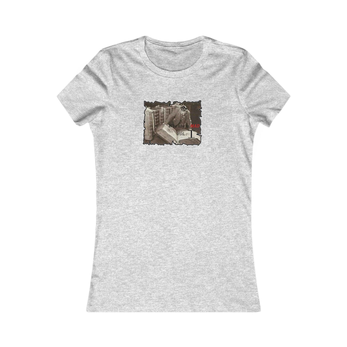 Why she's mad Vol I (Women - Premium Cotton Tee)