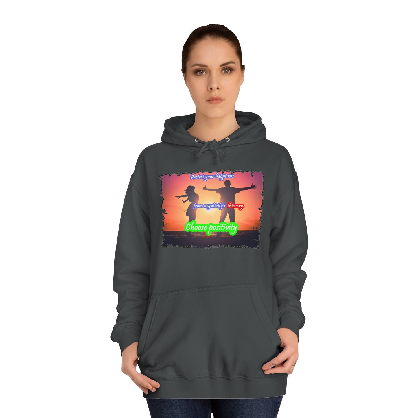 Get Yours Now -- Choose positivity from negativity's thievery (Hoodie - Cozy and Durable)