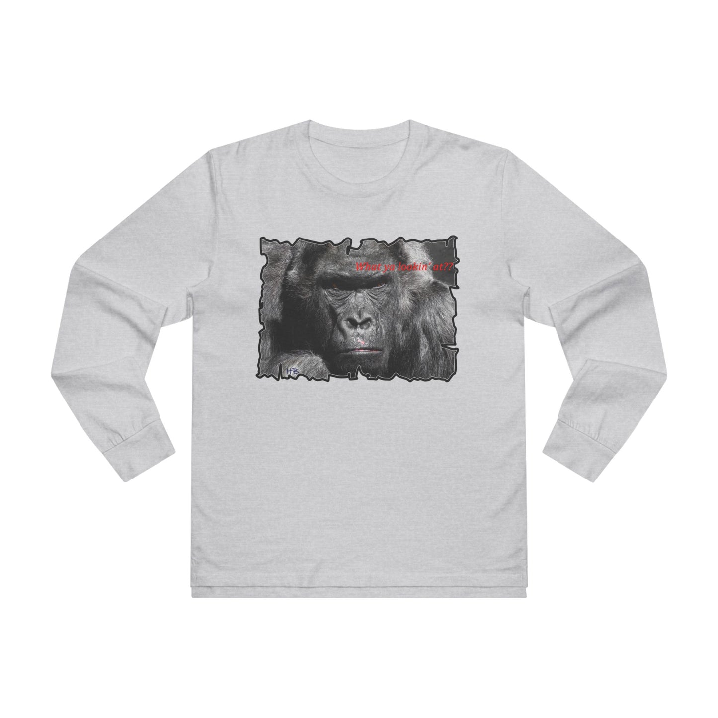 Get Yours Now -- Fearless Fierce Frown and Bold Gorilla Power What ya lookin' at?  (Men's Base Longsleeve Tee - All-Season Wear)