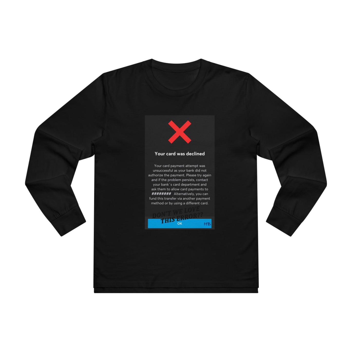 Get Yours Now -- Oops! Declined but not Defeated Humor (Men's Base Long-sleeved Tee - All-Season Wear)