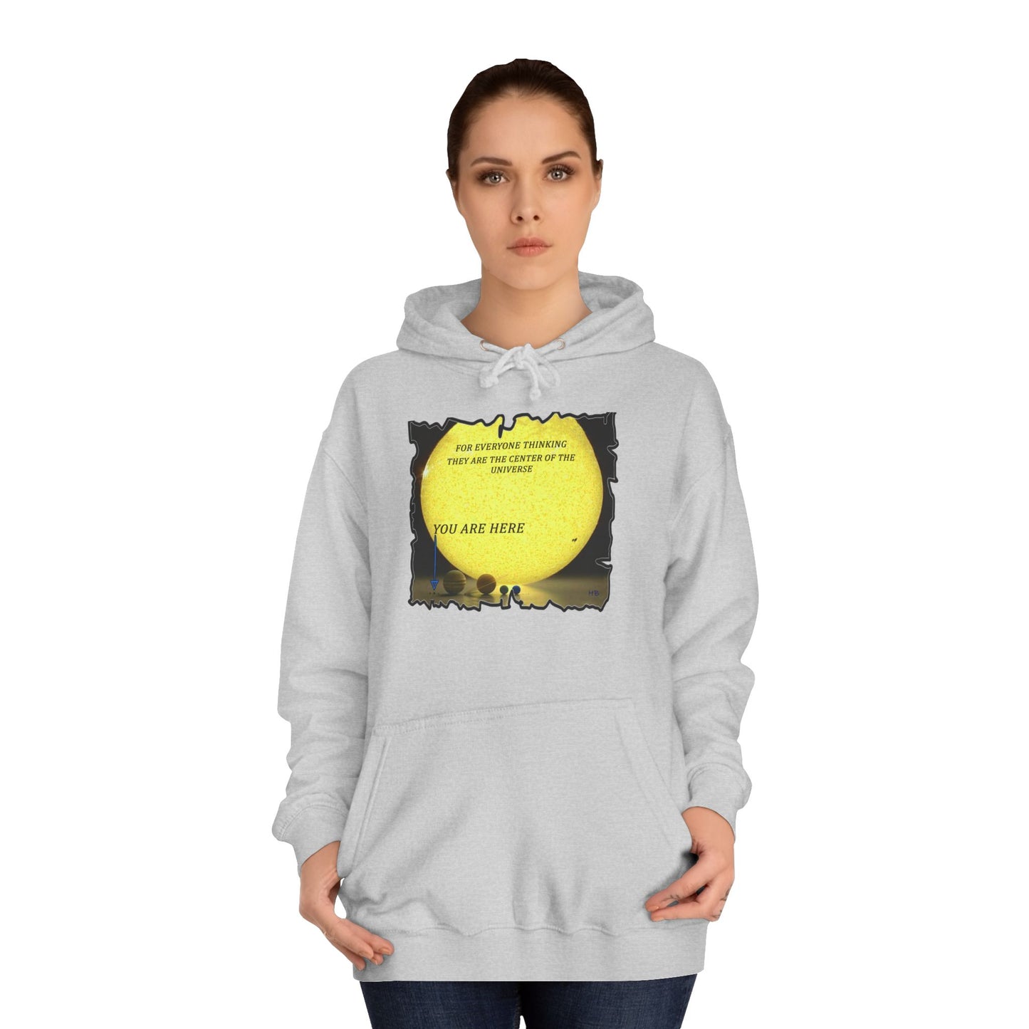Get Yours Now -- Center of the universe Reality Check using Galactic Humor  (Hoodie - Cozy and Durable)