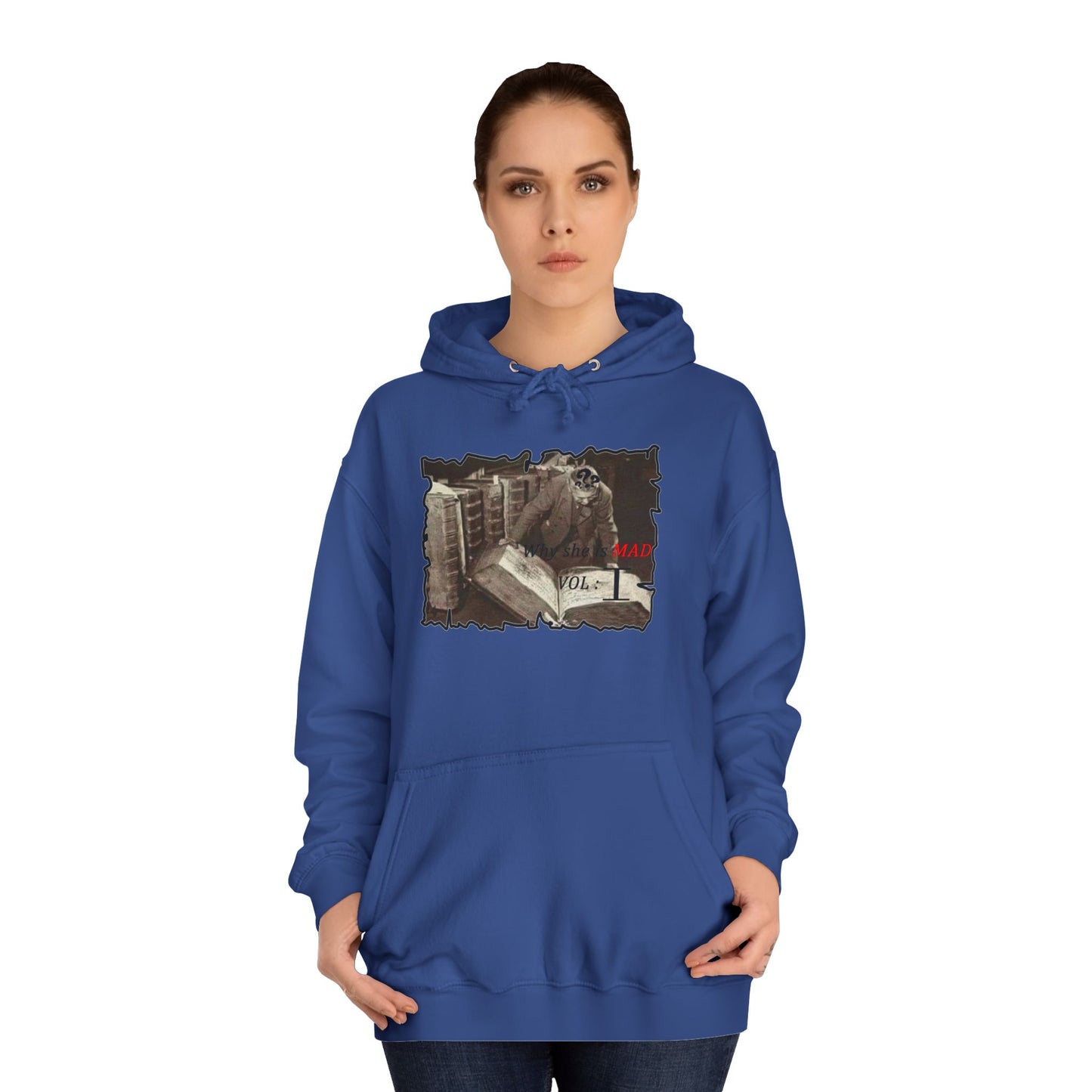 Why she's mad Vol I (Hoodie - Cozy and Durable)