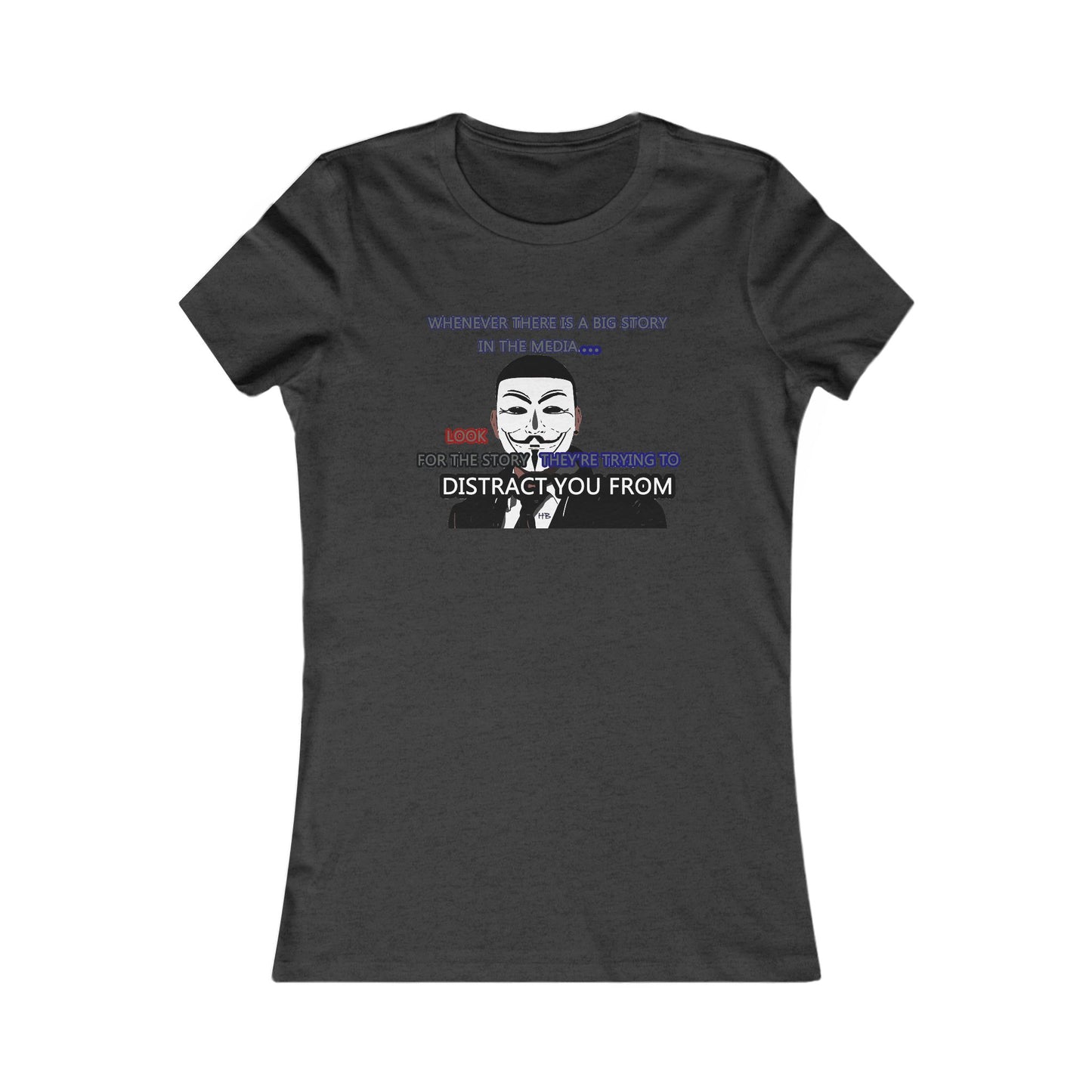 Look for the story they're trying to distract you from (Women - Premium Cotton Tee)