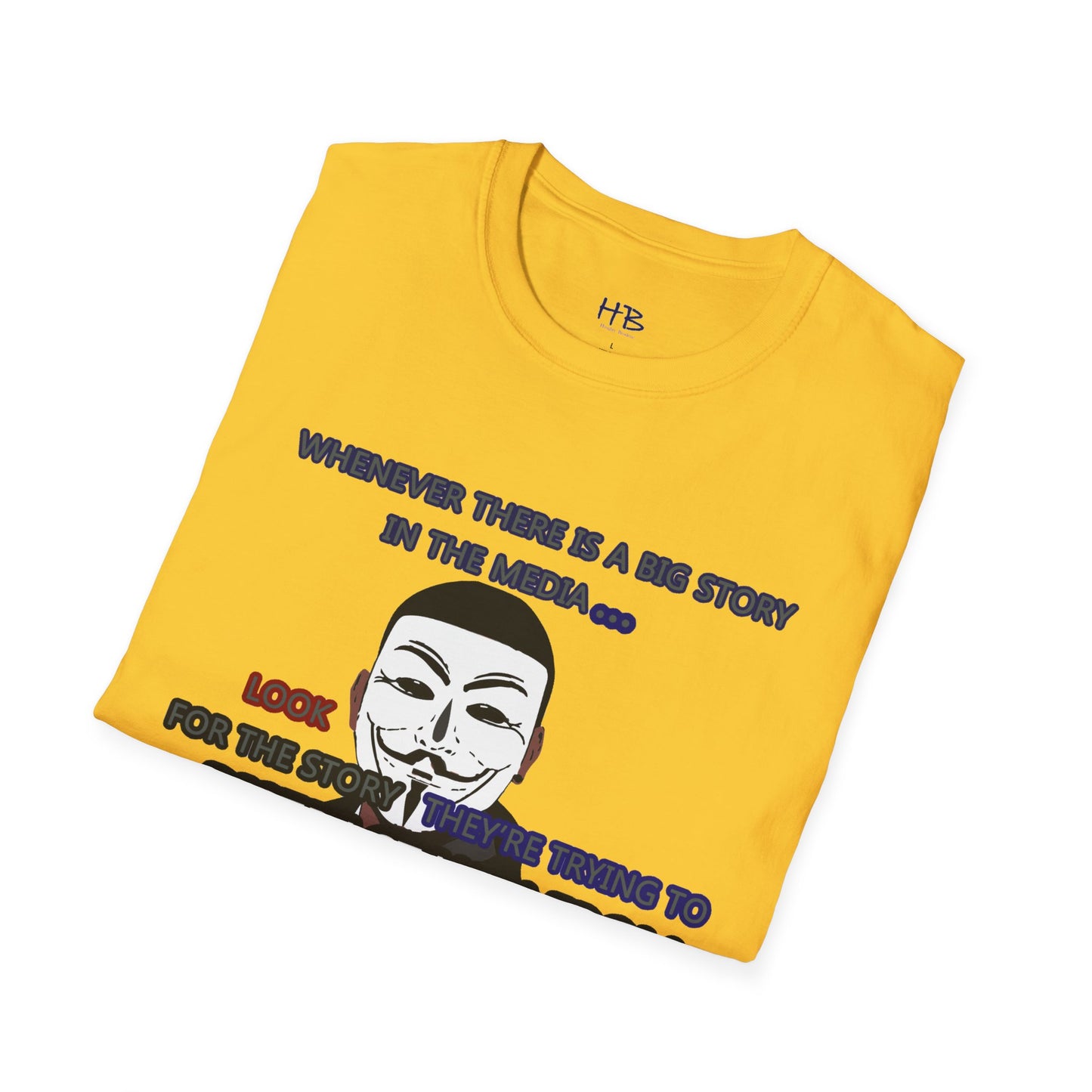 Look for the story they're trying to distract you from