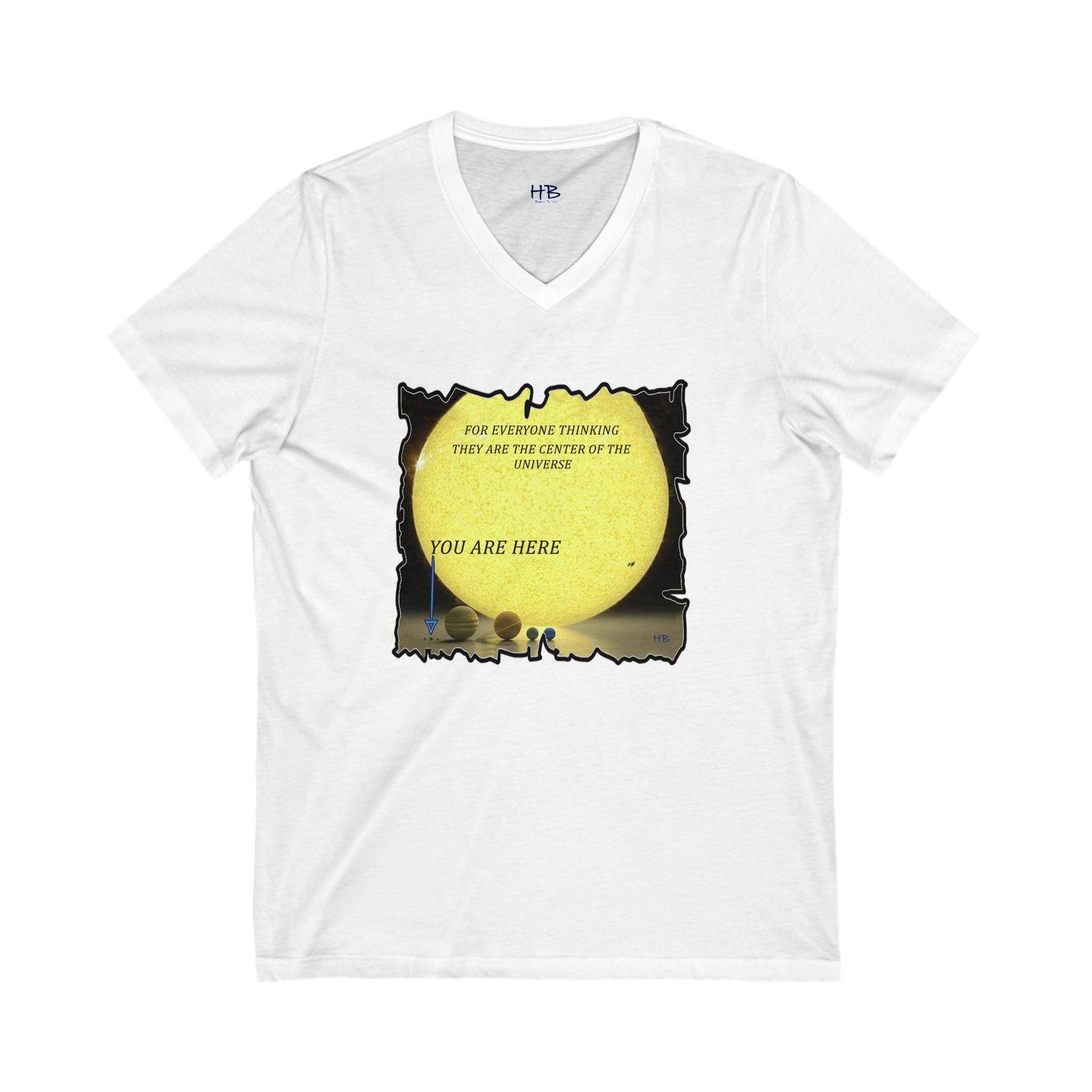 Center of the universe Reality Check using Galactic Humor  (Unisex Jersey Short Sleeve V-neck - Comfortable Everyday Wear)