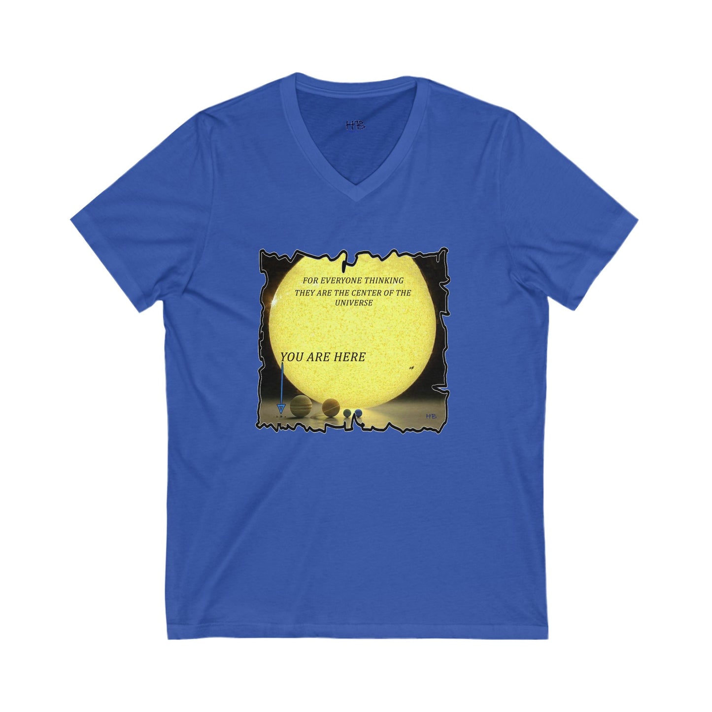 Center of the universe Reality Check using Galactic Humor  (Unisex Jersey Short Sleeve V-neck - Comfortable Everyday Wear)