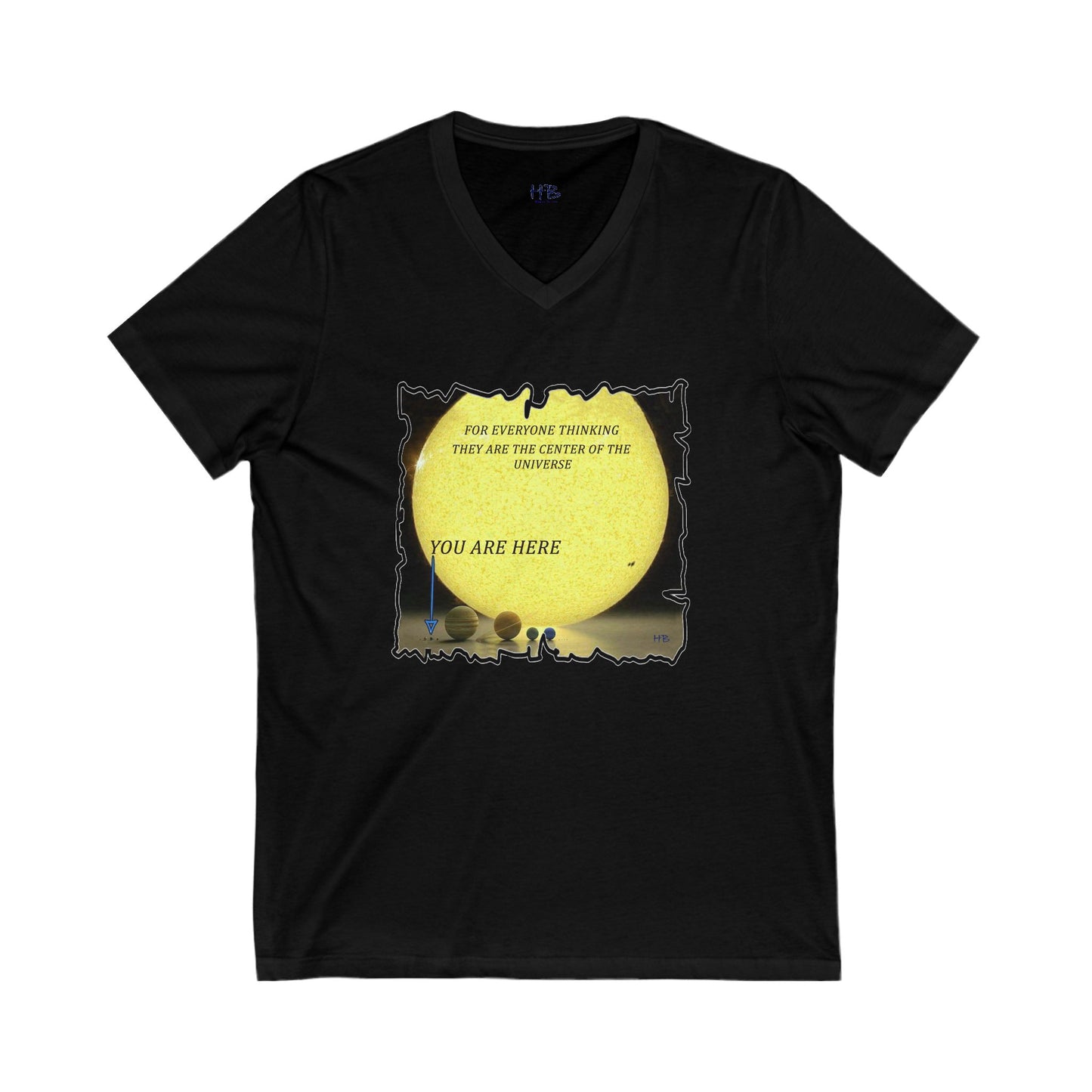 Center of the universe Reality Check using Galactic Humor  (Unisex Jersey Short Sleeve V-neck - Comfortable Everyday Wear)