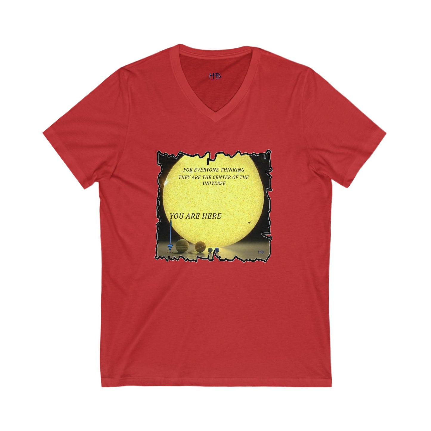 Center of the universe Reality Check using Galactic Humor  (Unisex Jersey Short Sleeve V-neck - Comfortable Everyday Wear)