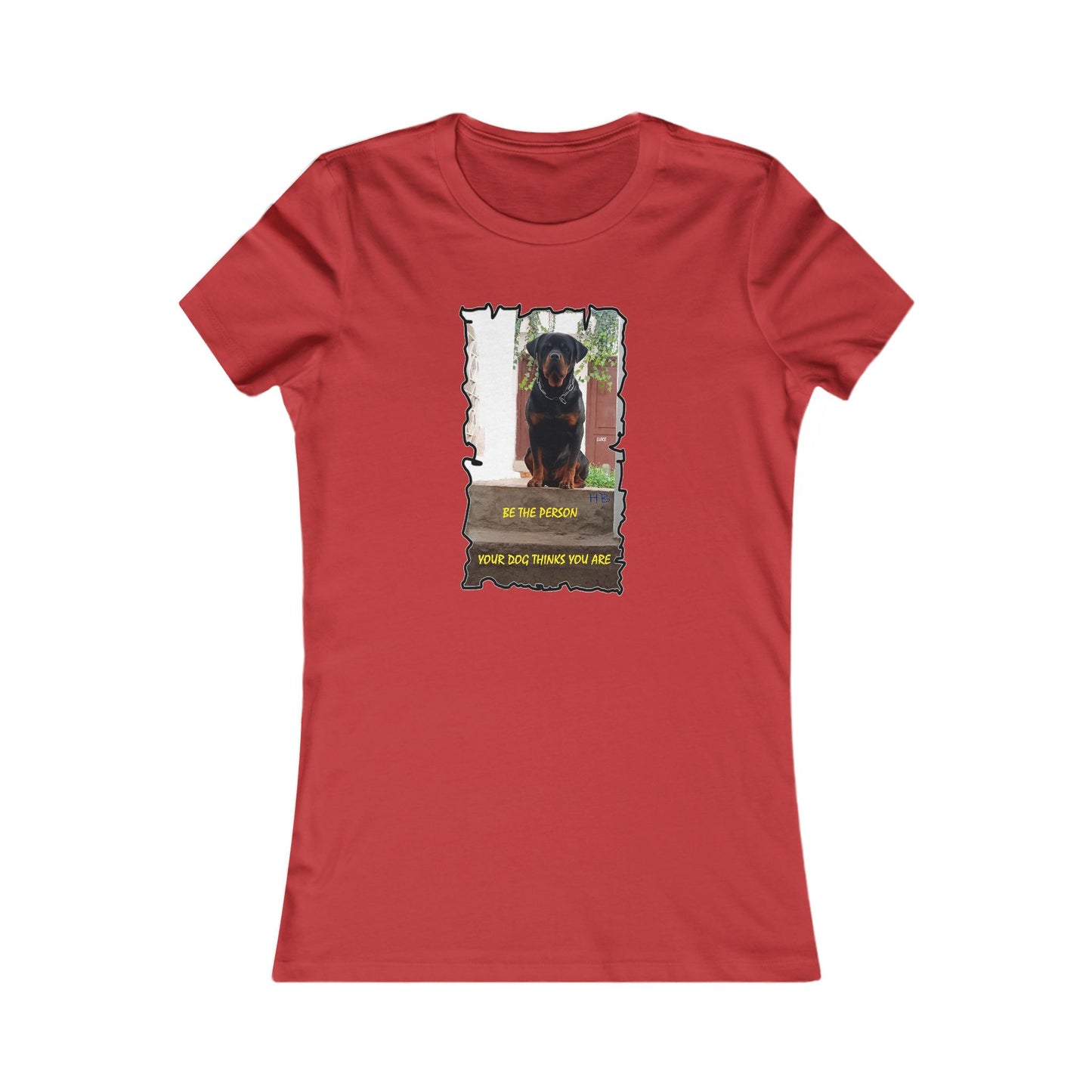 Be the person your dog thinks you are (Women - Premium Cotton Tee)