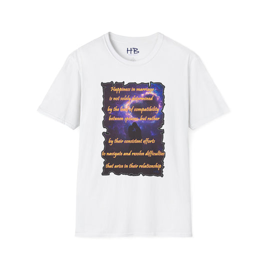 Happiness in marriage is not solely determined by the level of compatibility between spouses, but rather by their consistent effort to navigate and resolve difficulties that arise in their relationship.