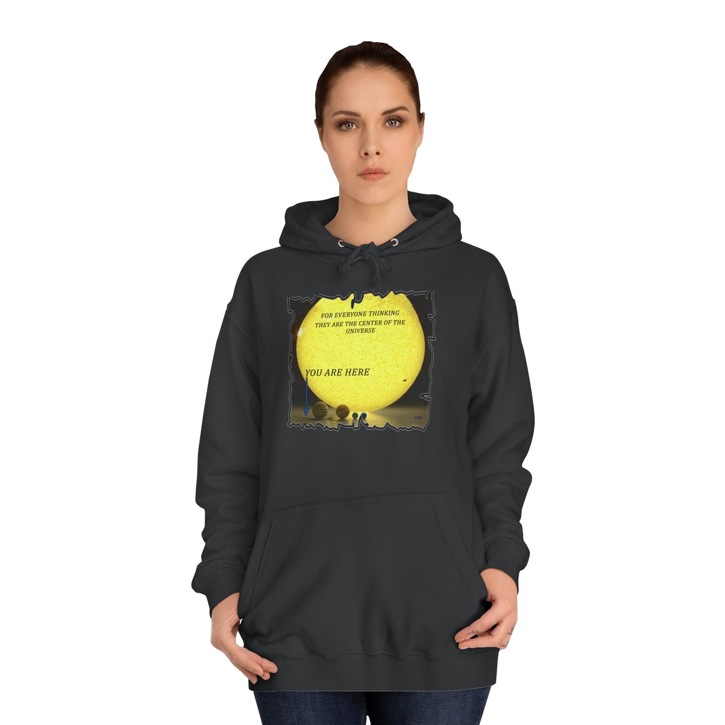 Get Yours Now -- Center of the universe Reality Check using Galactic Humor  (Hoodie - Cozy and Durable)