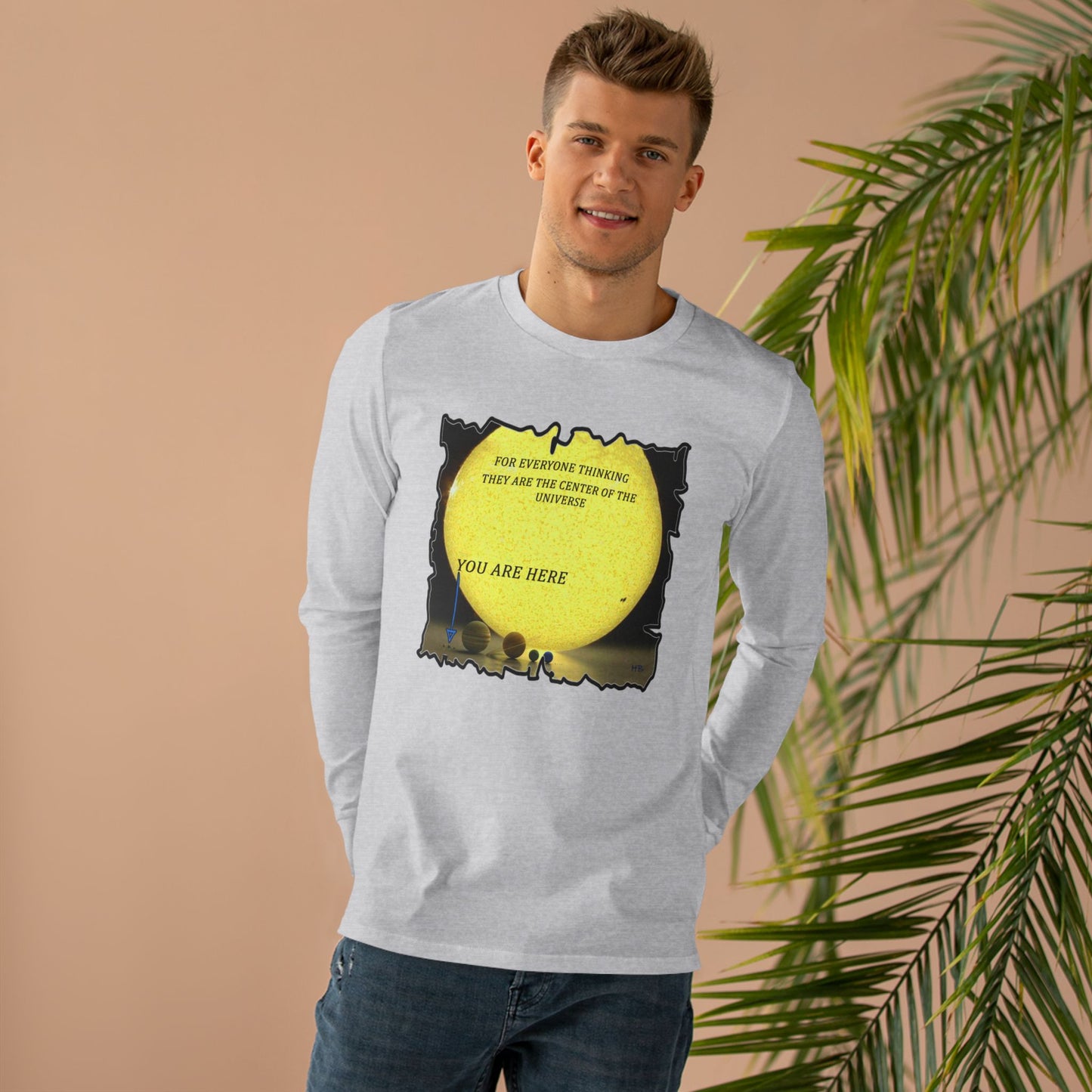 Get Yours Now -- Center of the universe Reality Check using Galactic Humor (Men's Base Longsleeve Tee - All-Season Wear)