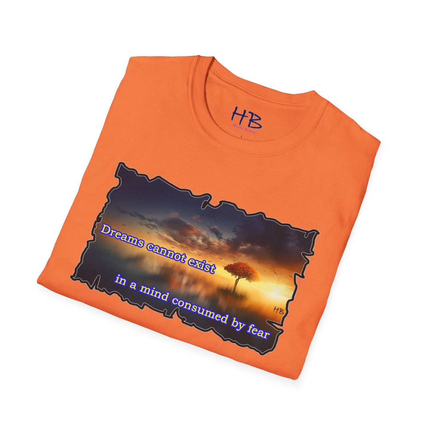 Fear robs the mind of its ability to dream big.