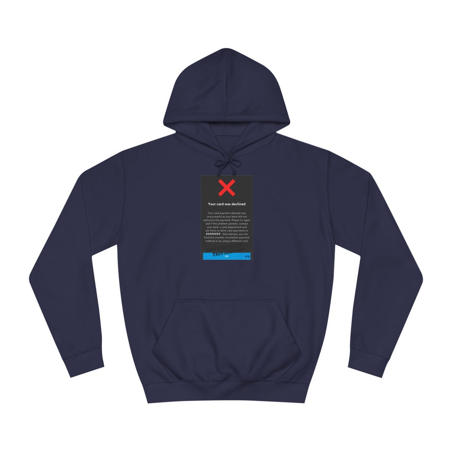 Get Yours Now -- Oops! Declined but not Defeated Humor (Hoodie - Cozy and Durable)