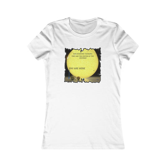 Center of the universe Reality Check using Galactic Humor (Women - Premium Cotton Tee)