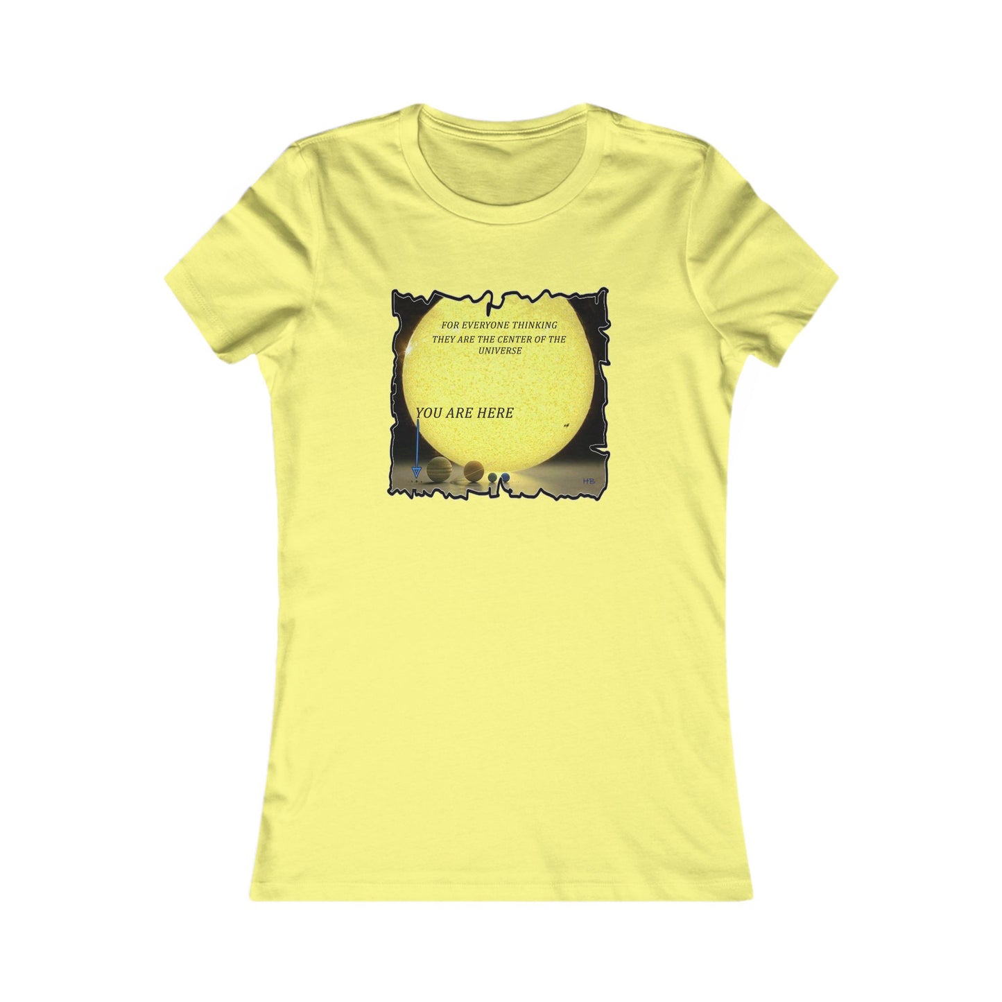 Center of the universe Reality Check using Galactic Humor (Women - Premium Cotton Tee)