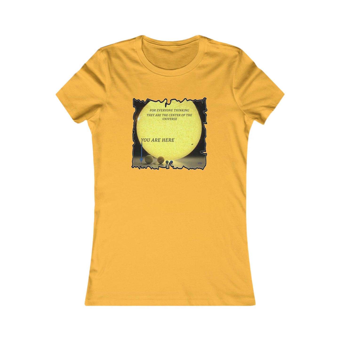 Center of the universe Reality Check using Galactic Humor (Women - Premium Cotton Tee)