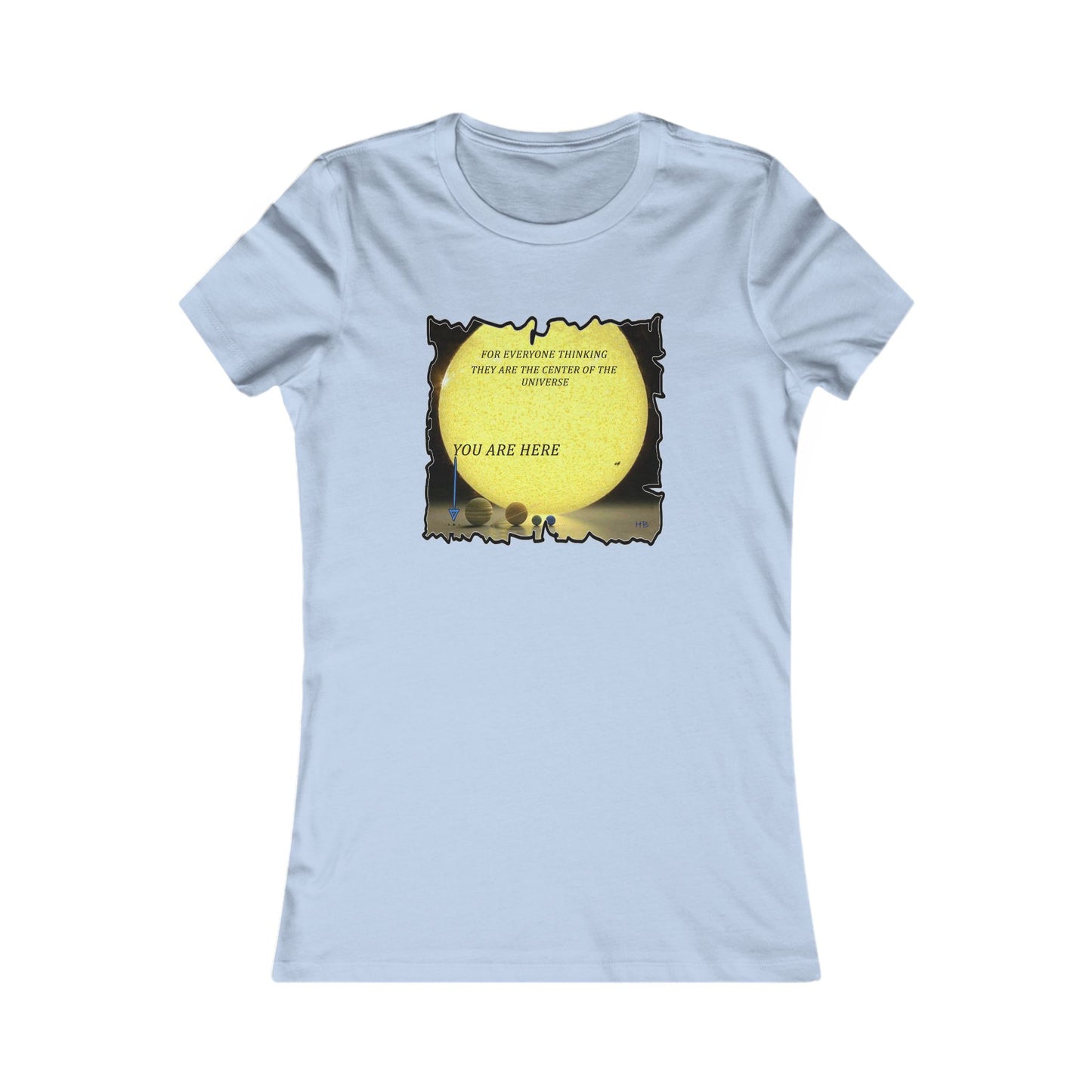 Center of the universe Reality Check using Galactic Humor (Women - Premium Cotton Tee)