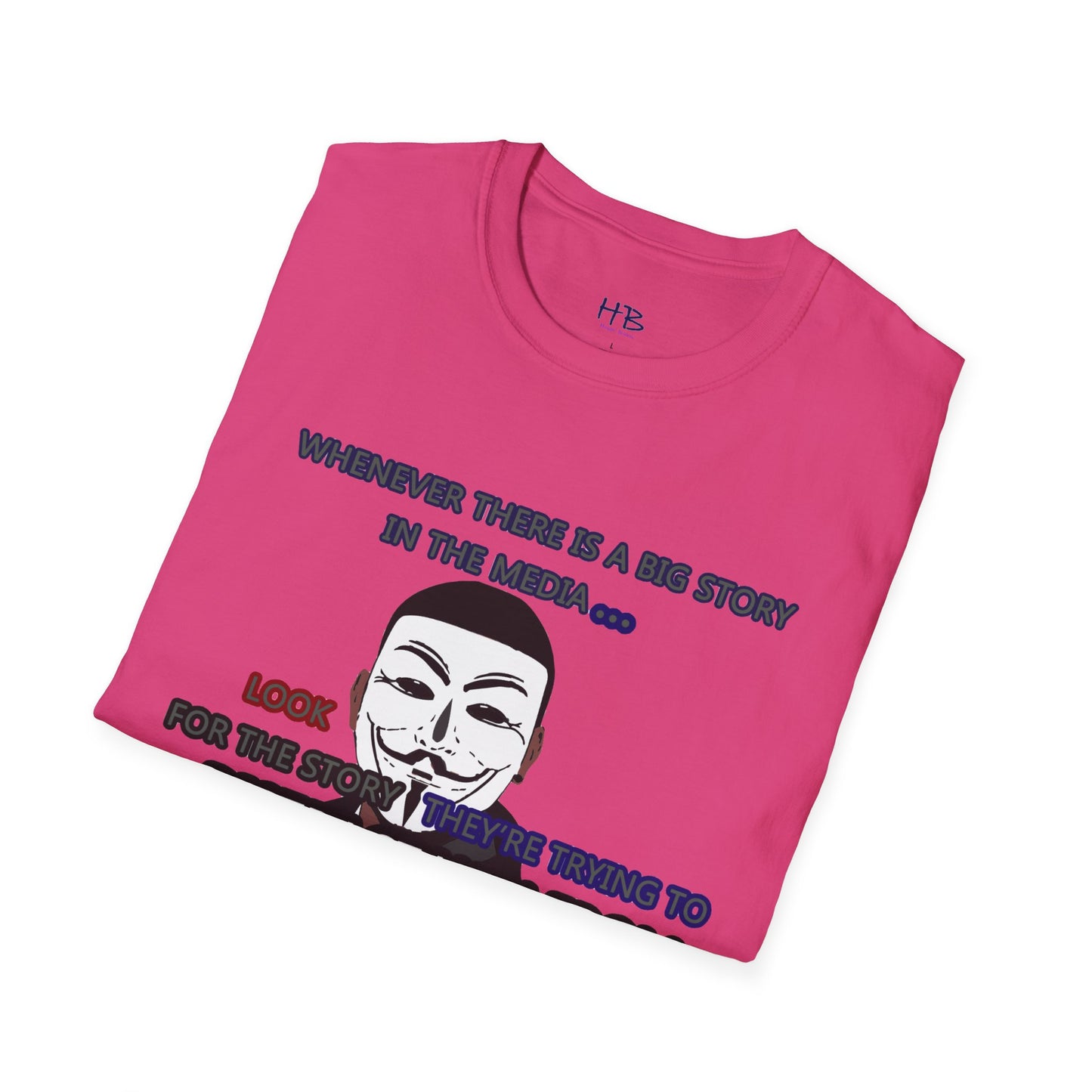 Look for the story they're trying to distract you from