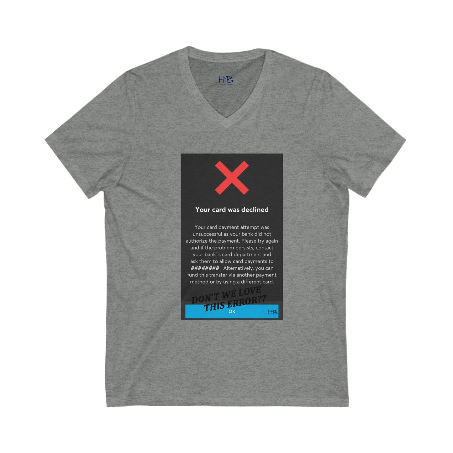 Oops! Declined but not Defeated Humor (Unisex Jersey Short Sleeve V-neck - Comfortable Everyday Wear)