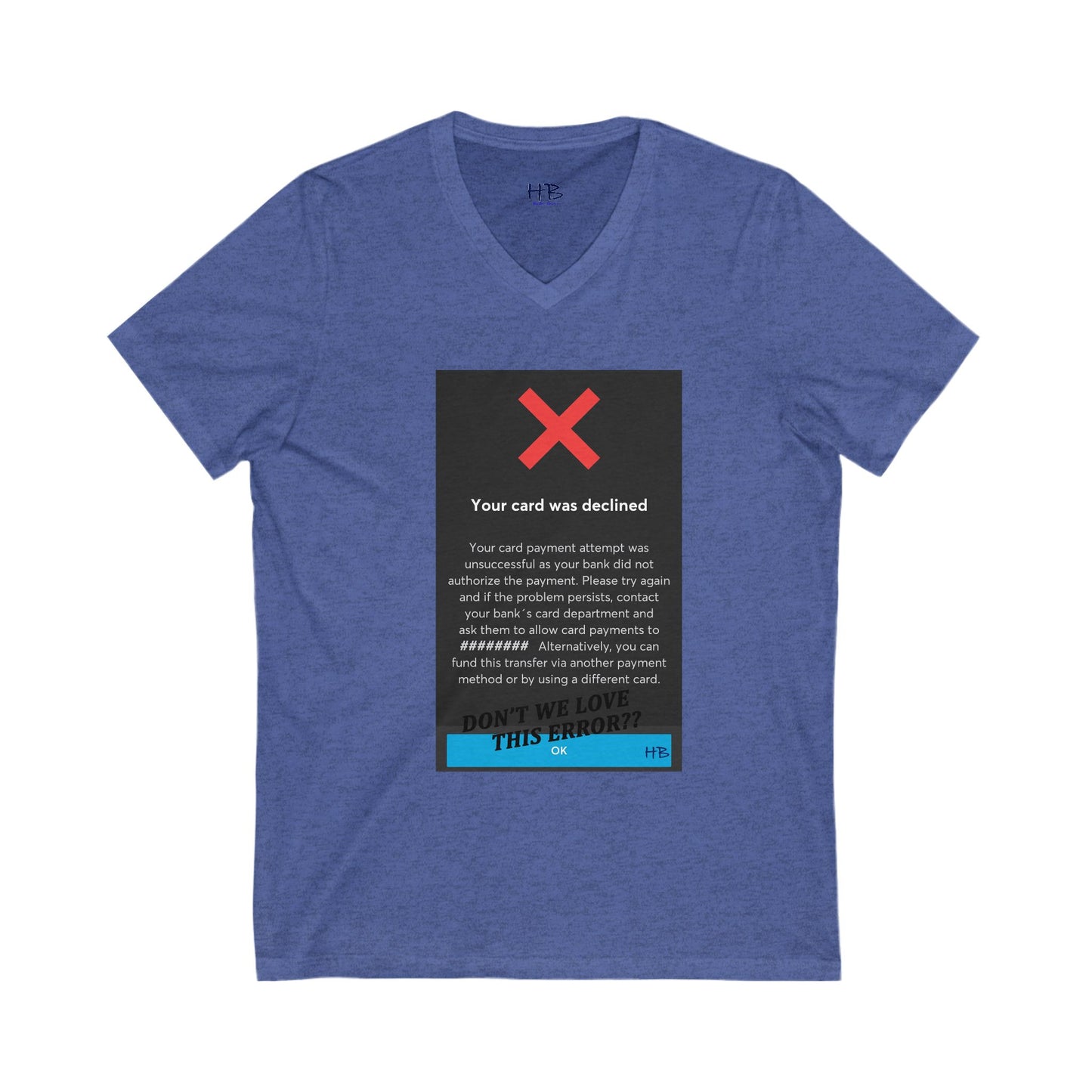 Oops! Declined but not Defeated Humor (Unisex Jersey Short Sleeve V-neck - Comfortable Everyday Wear)