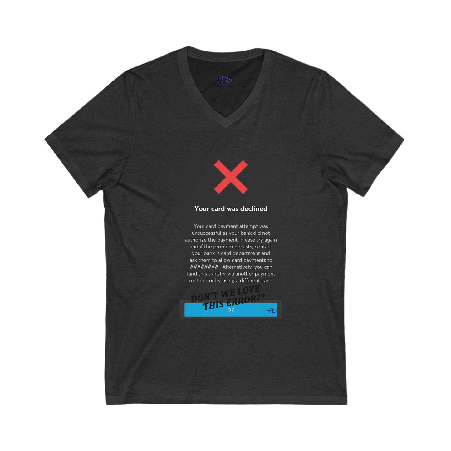 Oops! Declined but not Defeated Humor (Unisex Jersey Short Sleeve V-neck - Comfortable Everyday Wear)