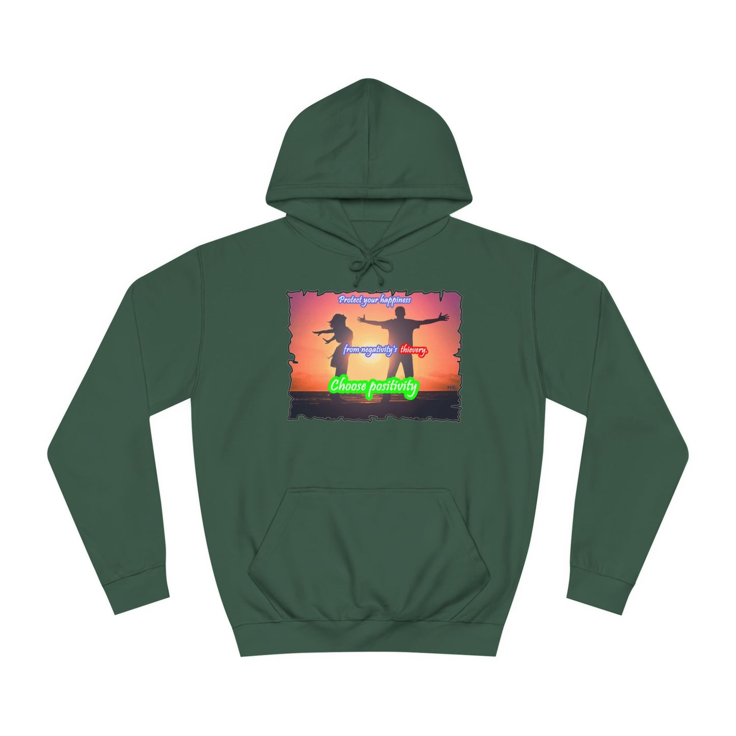 Get Yours Now -- Choose positivity from negativity's thievery (Hoodie - Cozy and Durable)