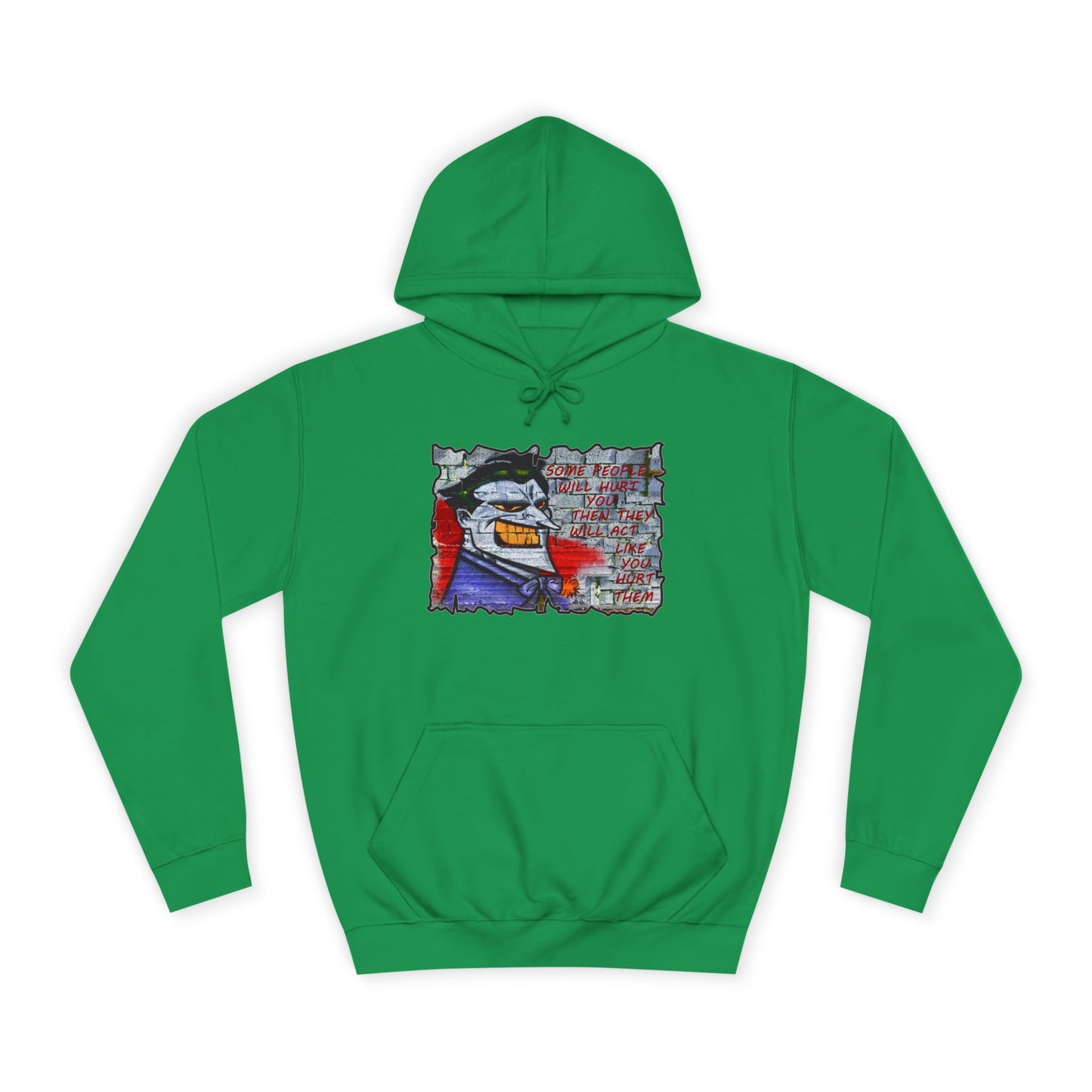 Some people will hurt you and act like you hurt them (Hoodie - Cozy and Durable)