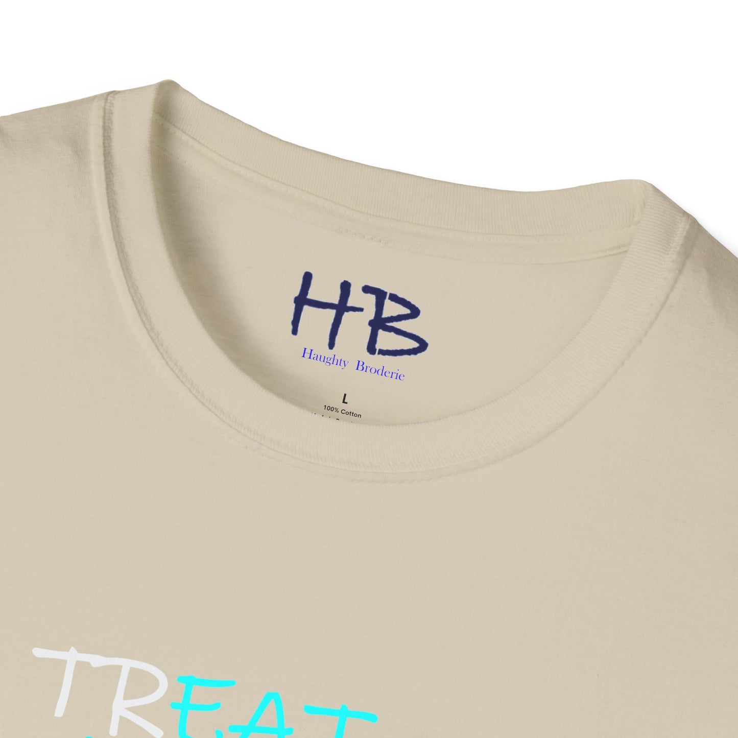 The Subtle Sexy Statement (CHOOSE YOUR TEE COLOR WISELY); TR-EAT YOUR GIRL RIGHT Humor using Clever Couture