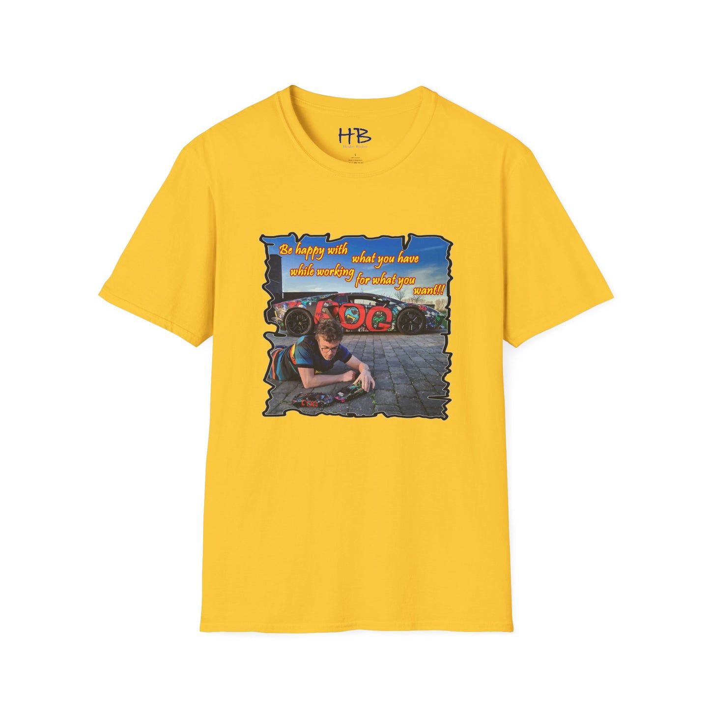 Be happy with what you have while working for what you want