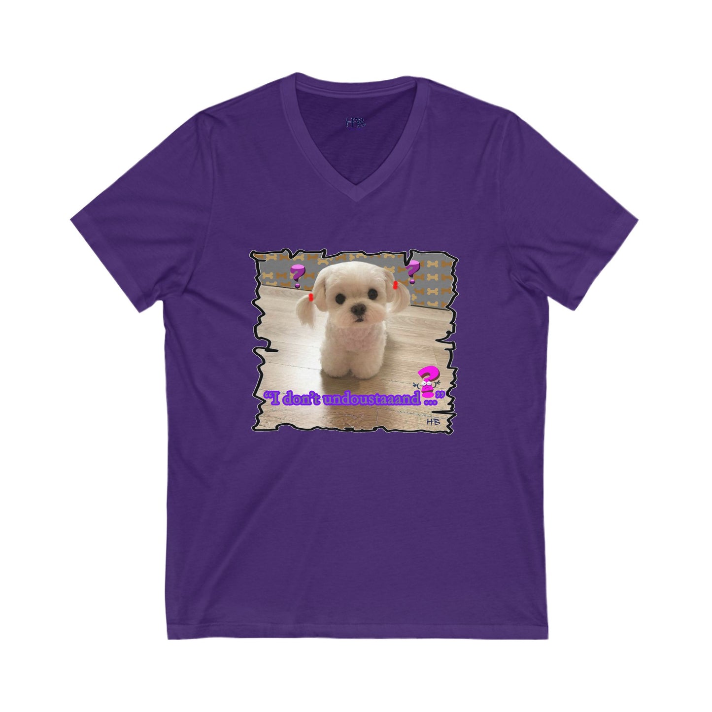 Baby Bichon Maltese with cluelessness innocent look "I don't undoustaaaand" (Unisex Jersey Short Sleeve V-neck - Comfortable Everyday Wear)