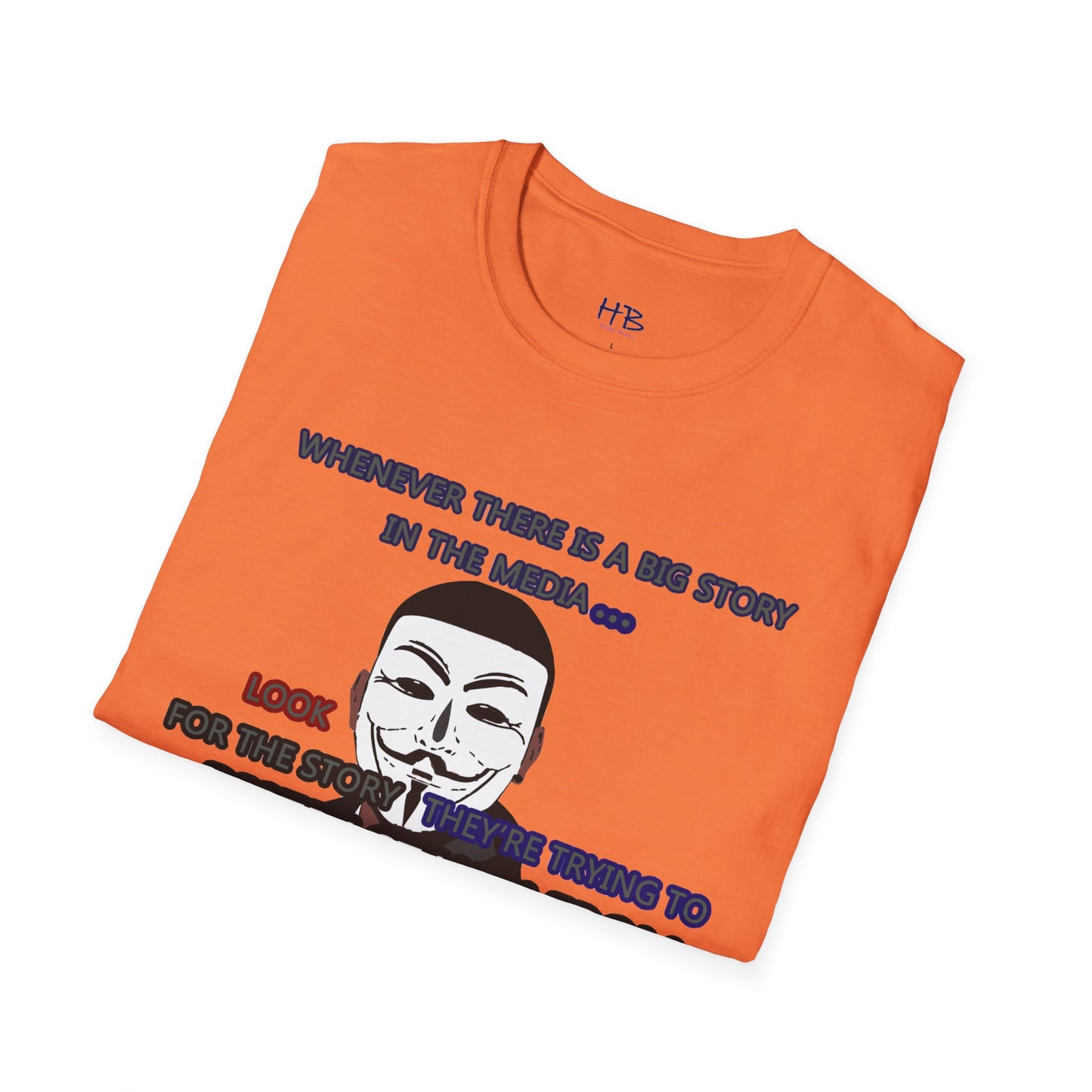 Look for the story they're trying to distract you from