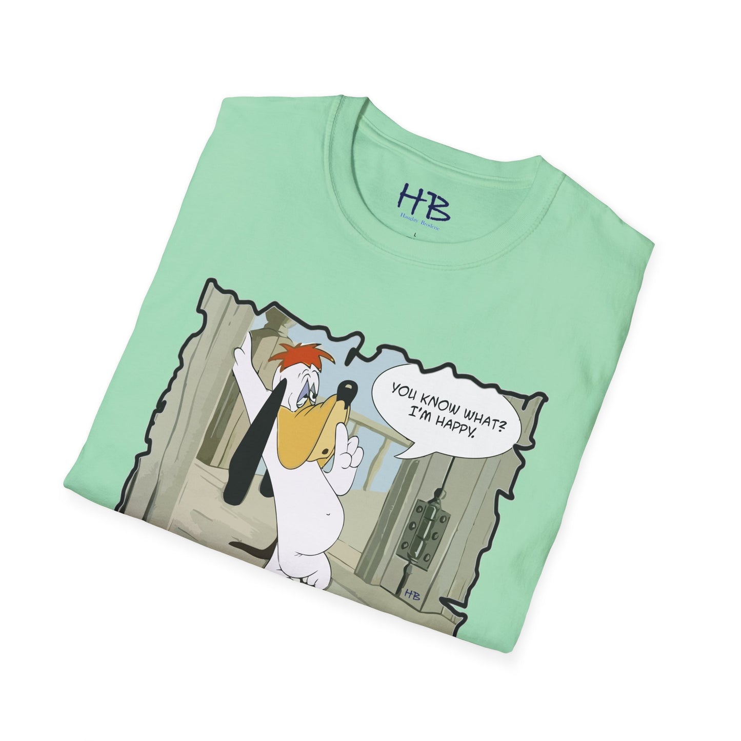 The most famous quote from our beloved character "You know what? I'm happy!!"