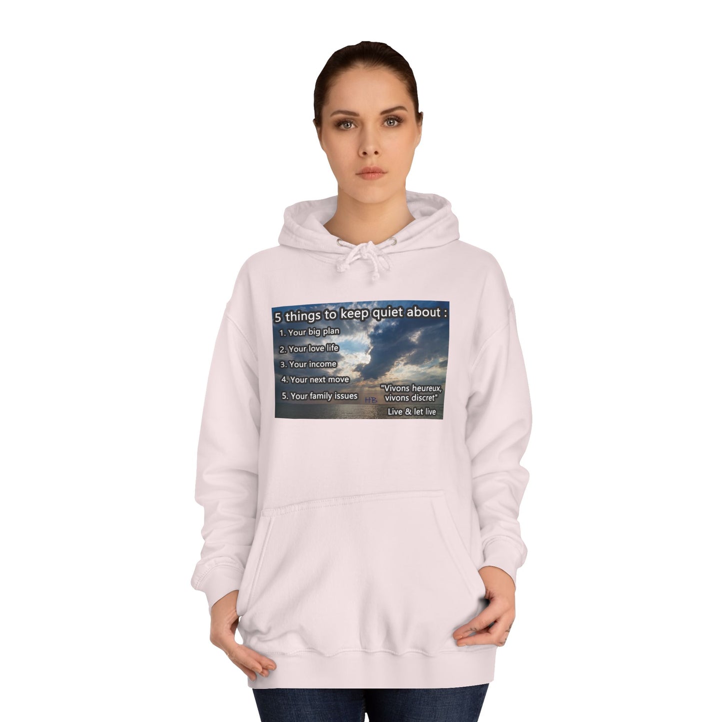 5 things to keep discret or quiet about. Vivons heureux vivons cacher/discret live and let live (Hoodie - Cozy and Durable)